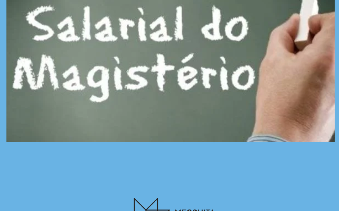 Profissionais do magistério público da educação básica – medida provisória altera o critério de reajuste do piso salarial
